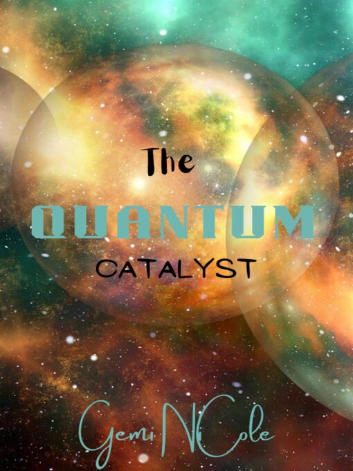 Title details for The Quantum Catalyst by Gemi NiCole - Available